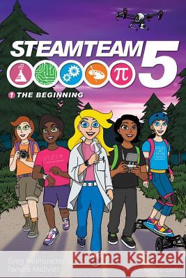 The Beginning: (steamteam 5 Main Series Book 1) Pamela Metivier Greg Helmstetter Greg Helmstetter 9781790211463 Independently Published