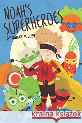 Noah's Superheroes Sarah Miller 9781790221653 Independently Published