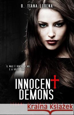 Innocent Demons: Legami di sangue Vol. 1 Burueana, Tiana Lorena 9781790245253 Independently Published