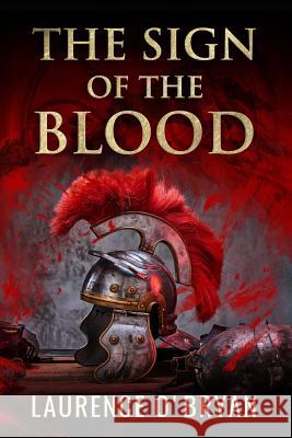 The Sign of The Blood O'Bryan, Laurence 9781790245840 Independently Published