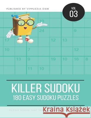 Killer Sudoku - 180 Easy Sudoku Puzzles Vip Puzzle 9781790247424 Independently Published