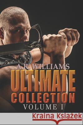 Ultimate Collection: Volume 1 A. R. Williams 9781790251179 Independently Published