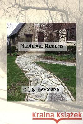 Medieval Realms: An Eclectic Collection Cjs Hayward 9781790262021