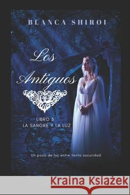 Los Antiguos 3: La sangre y la luz Pacheco, Artemisa 9781790270132