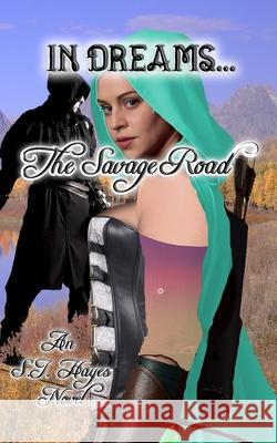The Savage Road S. I. Hayes 9781790279036 Independently Published