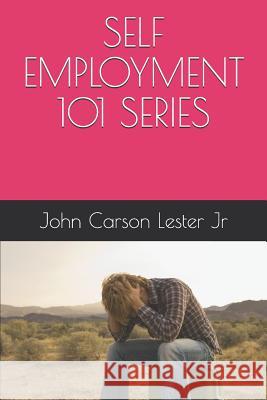 Self Employment 101 Series John Carson Leste 9781790287369 Independently Published