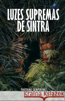 Luzes Supremas de Sintra Wilson Melim Maryana Serpinina 9781790294121 Independently Published
