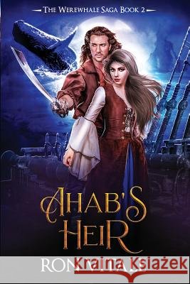 Ahab's Heir Ron Vitale 9781790295845 Independently Published