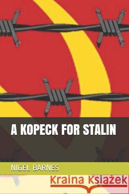 A Kopeck for Stalin Nigel Barnes 9781790303670