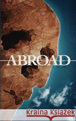 Abroad Colter Freeman 9781790313044 Independently Published