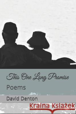 This One Long Promise: Poems David L. Denton 9781790314997