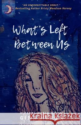 What's Left Between Us: A Pearl Girls Novel Gina Heron 9781790320455