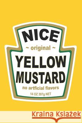 Nice Yellow Mustard Elderberry's Designs 9781790334339 Independently Published