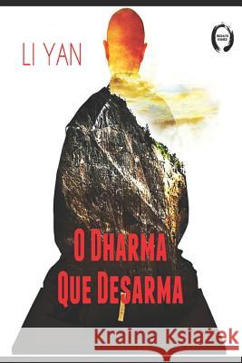 O Dharma Que Desarma Li Yan 9781790335053 Independently Published