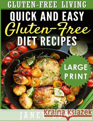 Quick and Easy Gluten-Free Diet Recipes Janet Cook 9781790335725 Independently Published