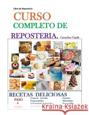 Curso Completo de Repostería: Libro de Repostería Carmelina Tejada 9781790341313