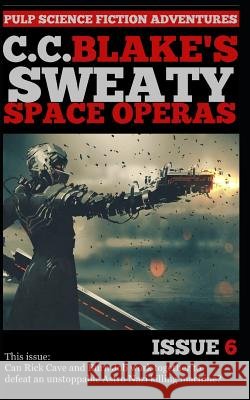 C. C. Blake's Sweaty Space Operas, Issue 6 C. C. Blake 9781790341481 Independently Published