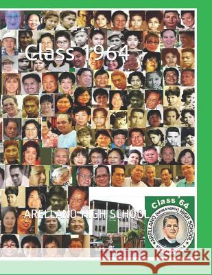 Class 1964: Arellano High School Class 1964 9781790351213 Independently Published