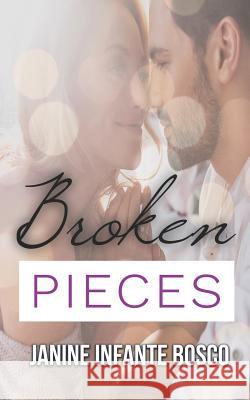 Broken Pieces Janine Infant 9781790353958 Independently Published