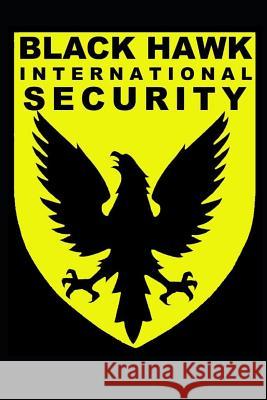 Black Hawk International Security: Sales 2019 Black Hawk International Securit 9781790354054