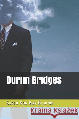 Durim Bridges Susan Kay Box Brunner 9781790355761 Independently Published