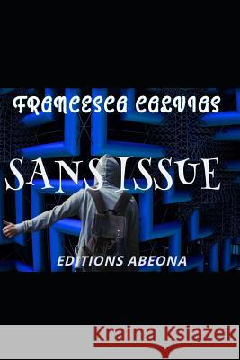 Le Cercle de Tollwut.: 1. Sans Issue Francesca Calvias 9781790356034 Independently Published