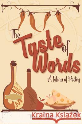 The Taste of Words: A Menu of Poetry Thomas Shostak 9781790356775