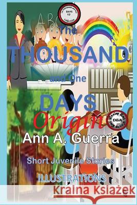 The Thousand and One Days: Origin: From Book 1 of the Collection Daniel Guerra Ann a. Guerra 9781790357406 Independently Published