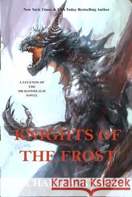 Legends of the Dragonrealm: Knights of the Frost Richard a Knaak 9781790372041