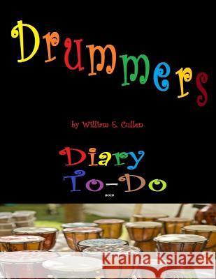 Drummers: Diary To-Do 2019 William E. Cullen 9781790374663 Independently Published