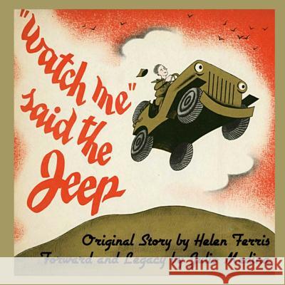 Watch Me Said the Jeep - A Classic Children's Storybook Helen Ferris Julio Medina 9781790378777 Independently Published