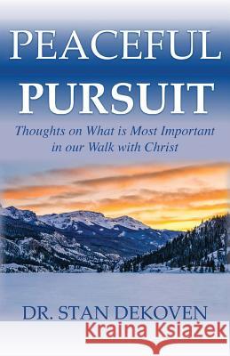 Peaceful Pursuit Stan E. Dekoven 9781790389803 Independently Published