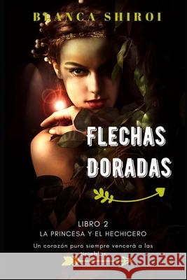 Flechas Doradas 2: La Princesa y el Hechicero Pacheco, Artemisa 9781790393275