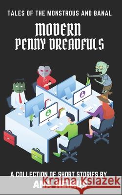 Modern Penny Dreadfuls: Tales of the Monstrous and Banal Ana Neimus, Niyati Joshi 9781790393282