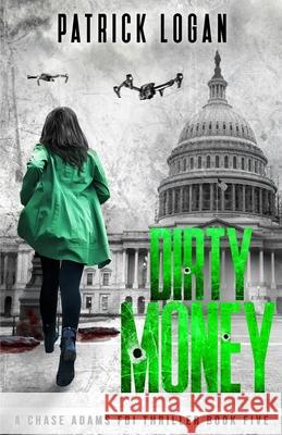 Dirty Money Patrick Logan 9781790396207