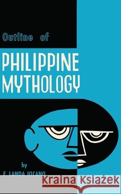 Outline of Philippine Mythology F Landa Jocano 9781790400867 Independently Published