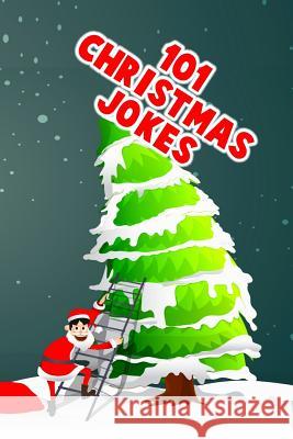 101 Christmas Jokes: Great Stocking Stuffer For Boys and Girls Brady, Howie 9781790402243 Independently Published
