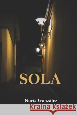 Sola Nuria Gonzalez 9781790403004 Independently Published