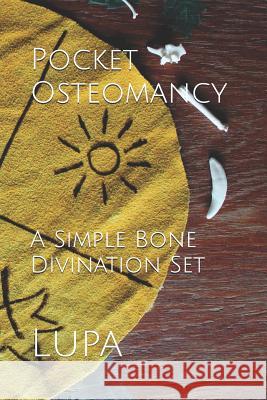 Pocket Osteomancy: A Simple Bone Divination Set Lupa 9781790404223