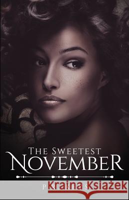 The Sweetest November P. R. Keys 9781790406111 Independently Published