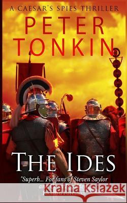The Ides Peter Tonkin 9781790410774 Independently Published