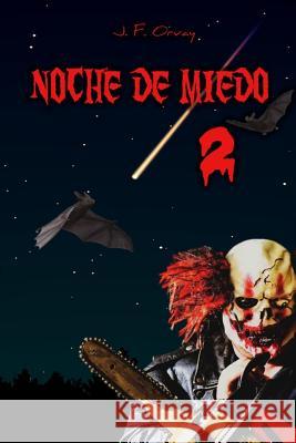 Noche de Miedo 2 J. F. Orvay 9781790411856 Independently Published