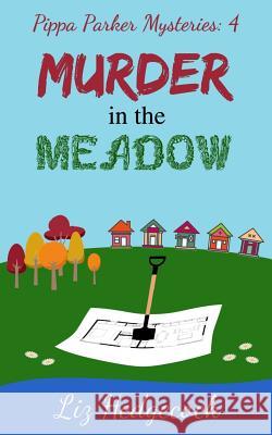 Murder in the Meadow Liz Hedgecock 9781790411948 Independently Published