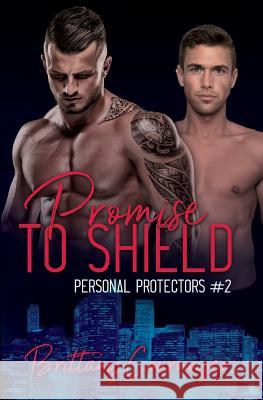 Promise to Shield Brittany Cournoyer 9781790419449 Independently Published