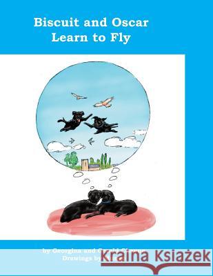 Biscuit and Oscar Learn to Fly: Colour Version Mungo Vo Georgina Cheyne 9781790424931 Independently Published
