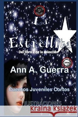 La Estrellita: del Libro 2 de la Coleccion Daniel Guerra Ann a. Guerra 9781790428359 Independently Published