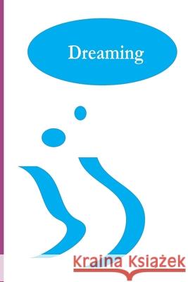 Dreaming Robert H. Vollmerhausen 9781790429257 Independently Published