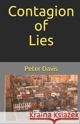 Contagion of Lies Peter J. Davis 9781790429776