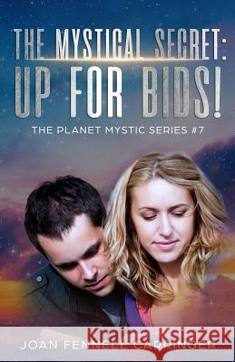 The Mystical Secret: Up for Bids! Joan Fennel 9781790433643 Independently Published