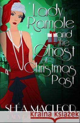 Lady Rample and the Ghost of Christmas Past Shéa MacLeod 9781790433896